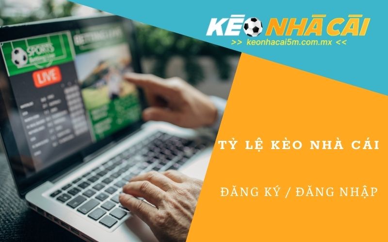 Tỷ Lệ Kèo Nhà Cái - keonhacai5m.com.mx