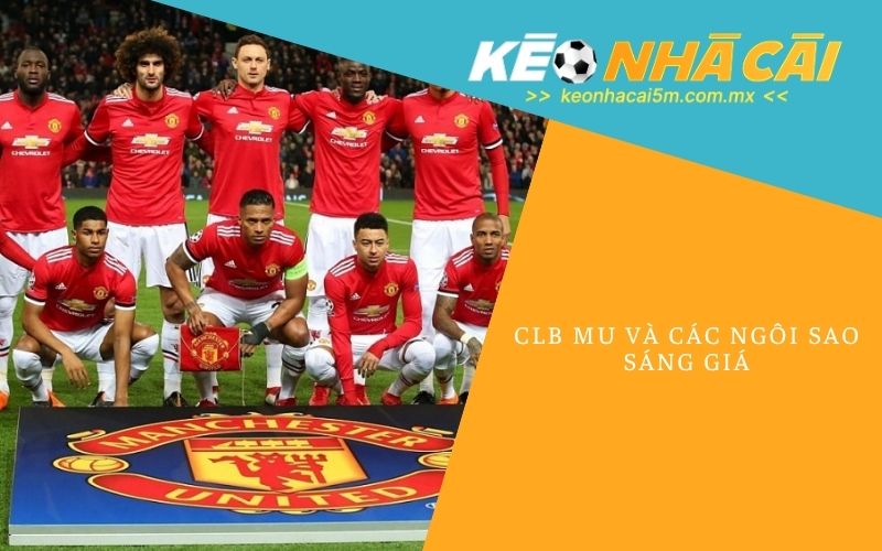 CLB MU Và Các Ngôi Sao Sáng Giá