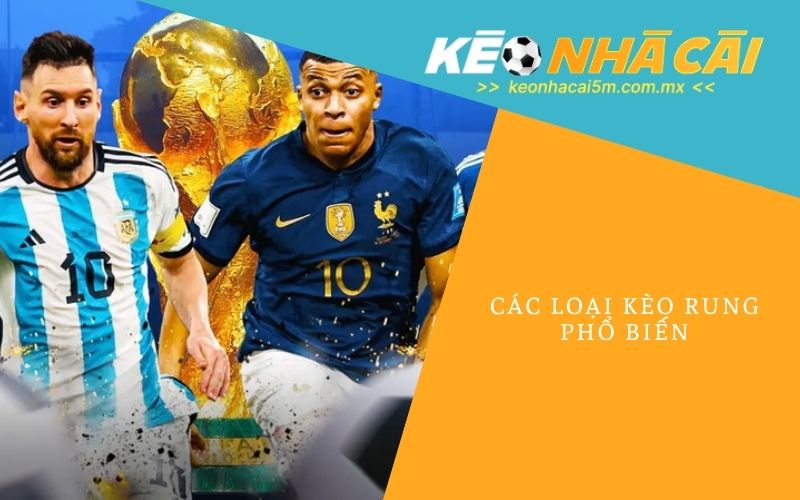 Các Loại Kèo Rung Phổ Biến