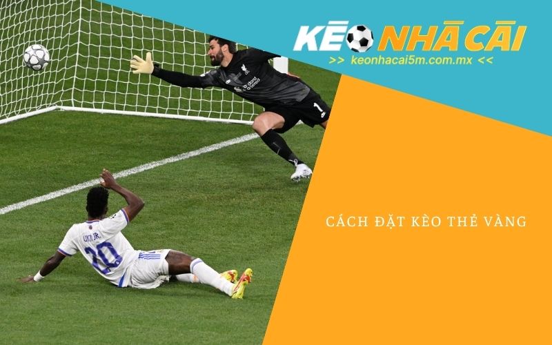 Cách Đặt Kèo Thẻ Vàng