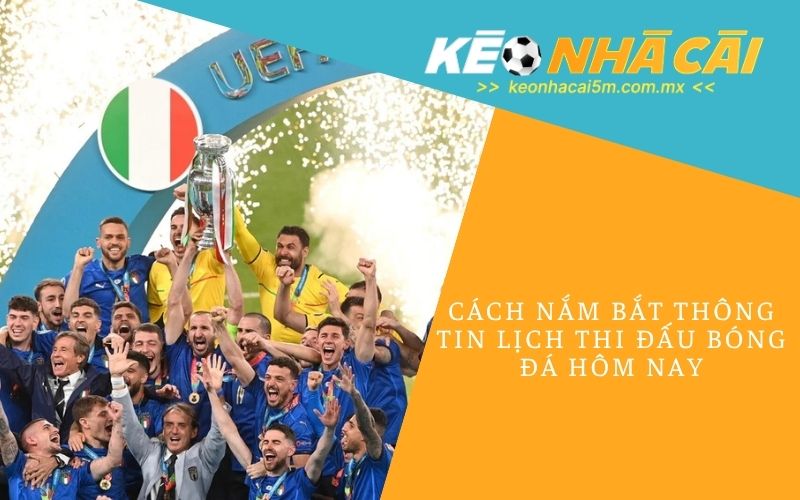 Cách Nắm Bắt Thông Tin Lịch Thi Đấu Bóng Đá Hôm Nay