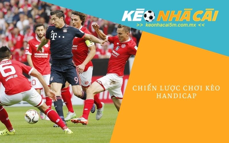 Chiến Lược Chơi Kèo Handicap