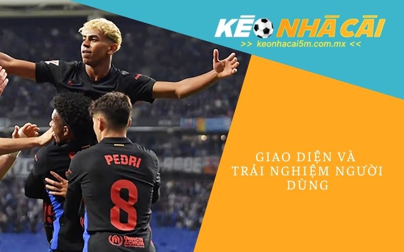 Giao Diện Và Trải Nghiệm Người Dùng