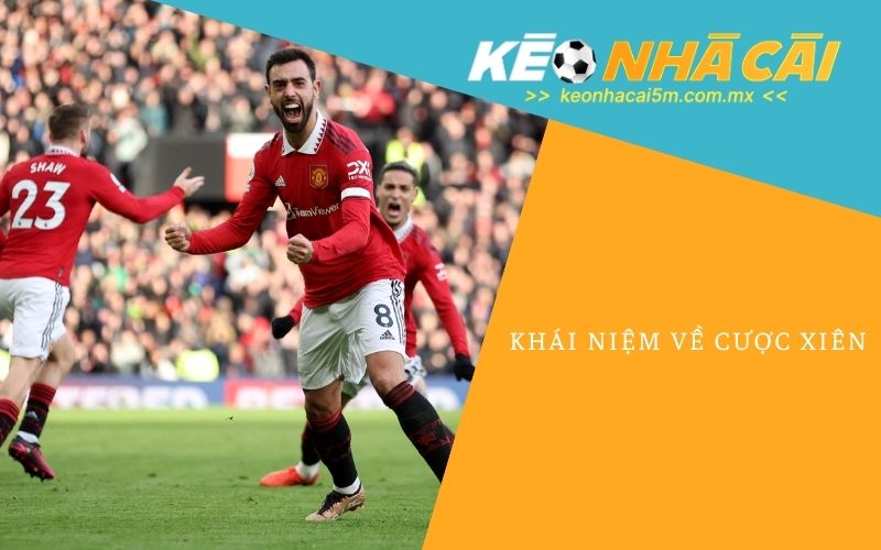 Khái Niệm Về Cược Xiên