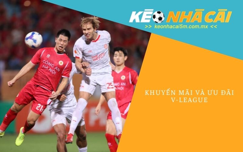 Khuyến Mãi Và Ưu Đãi V-league