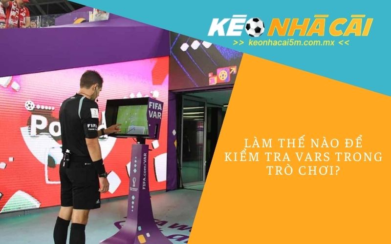 Làm Thế Nào Để Kiểm Tra Vars Trong Trò Chơi