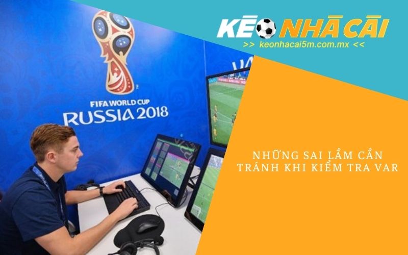Những Sai Lầm Cần Tránh Khi Kiểm Tra Var