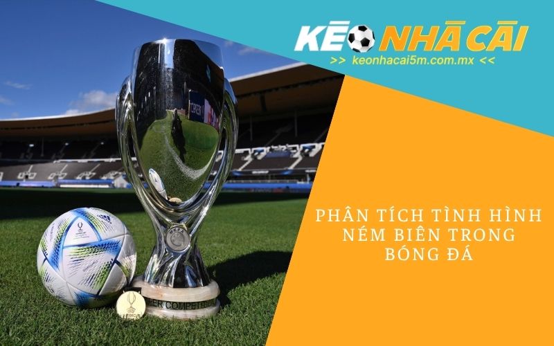 Phân Tích Tình Hình Ném Biên Trong Bóng Đá
