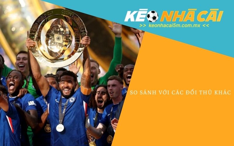 So Sánh Với Các Đối Thủ Khác