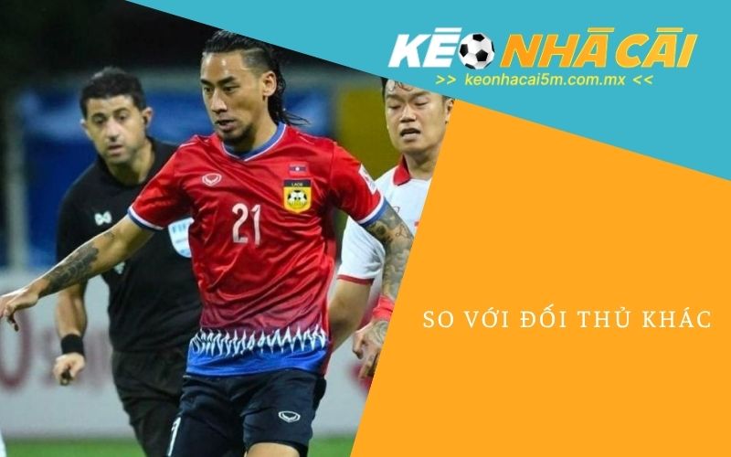 So Với Đối Thủ Khác