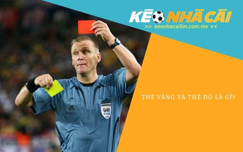 Thẻ Vàng Và Thẻ Đỏ Là Gì