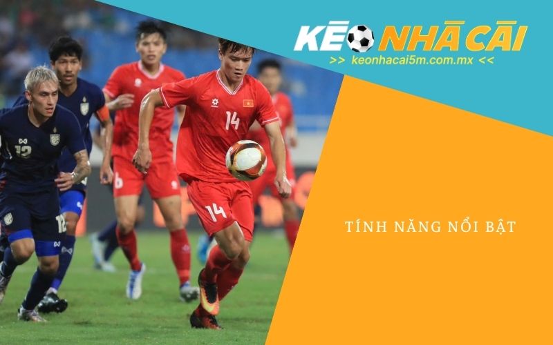 Tính Năng Nổi Bật