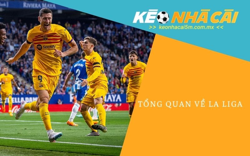 Tổng Quan Về La Liga