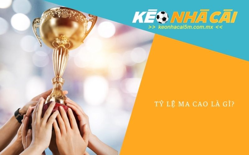 Tỷ Lệ Ma Cao Là Gì